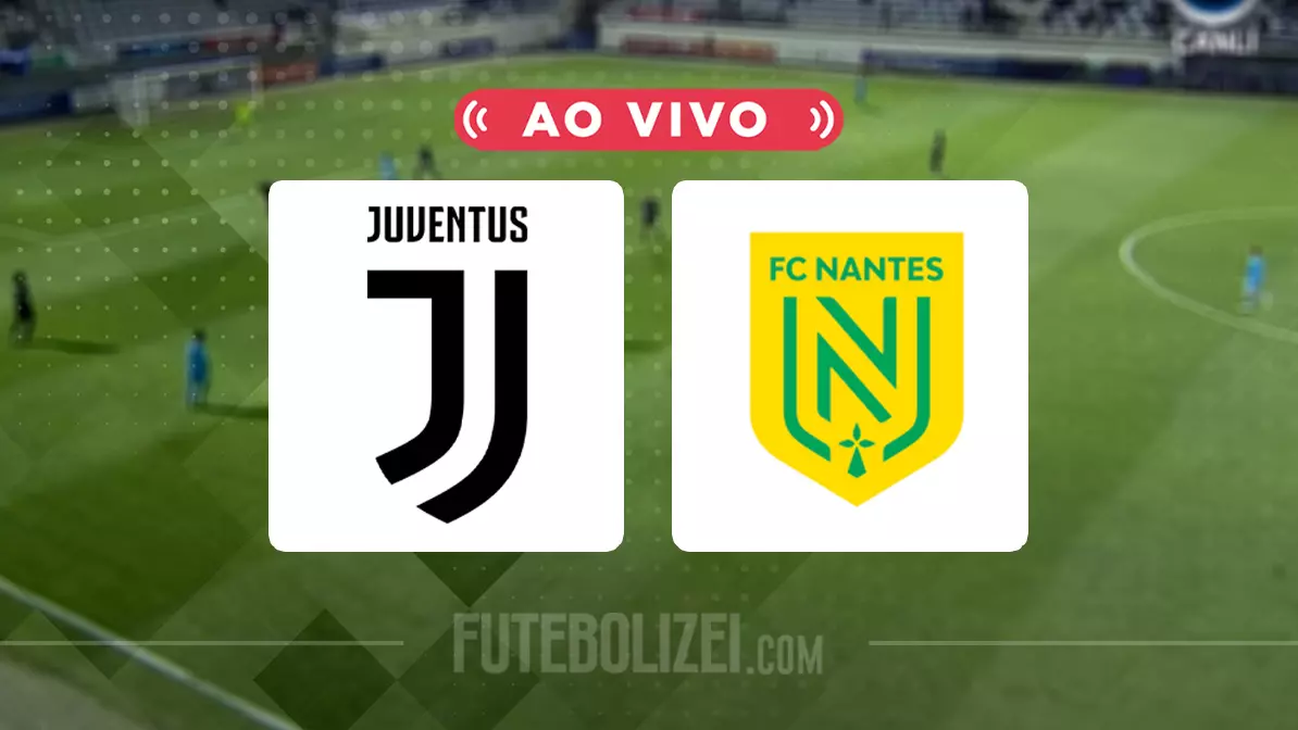 Nantes x Juventus: onde assistir ao vivo e o horário do jogo hoje (23/02)  pela Europa League, Futebol