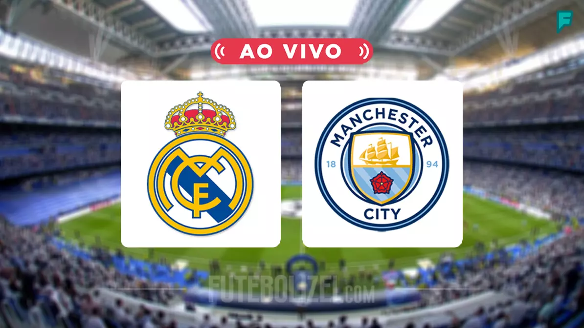 Real Madrid x Manchester City ao vivo e on-line: onde assistir, horário e  escalação