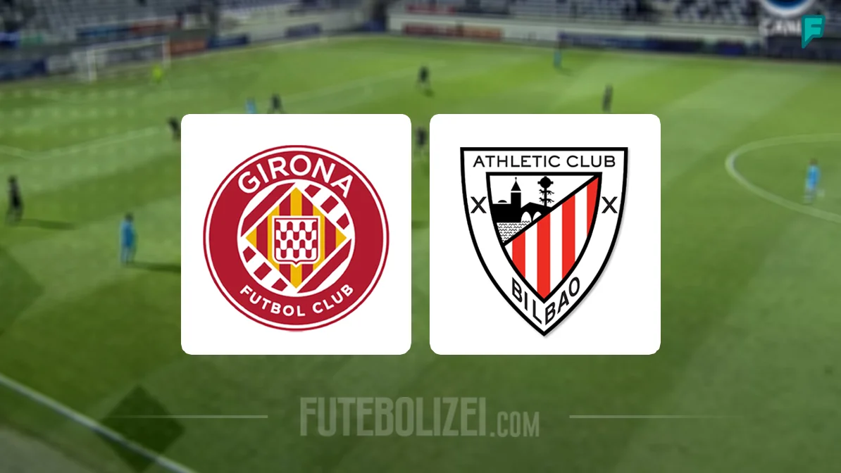 Girona x Athletic Bilbao: horário e onde assistir ao vivo por